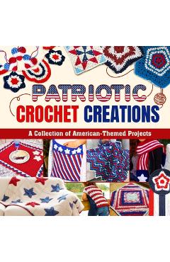 Poza produsului Patriotic Crochet Book: Crochet Patterns Celebrating America: Patterns in Crochet in Red, White, and Blue! - Lewis Rice