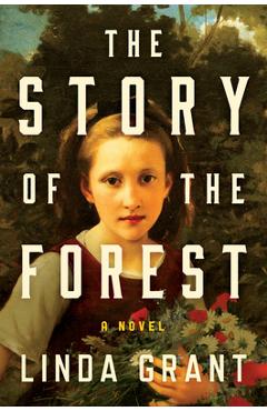 Coperta cărții 'The Story of the Forest - Linda Grant'