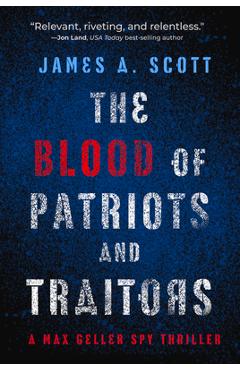 Poza produsului The Blood of Patriots and Traitors: Volume 2 - James A. Scott