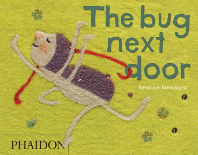 The Bug Next Door - Beatrice Alemagna