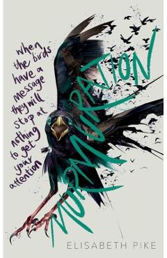Coperta cărții 'Murmuration: A YA dystopian thriller with a touch of magic - Elisabeth Pike'