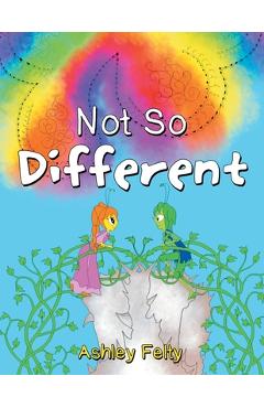Coperta cărții 'Not So Different - Ashley Felty'