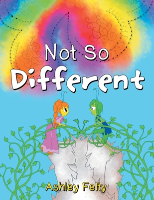 Not So Different - Ashley Felty