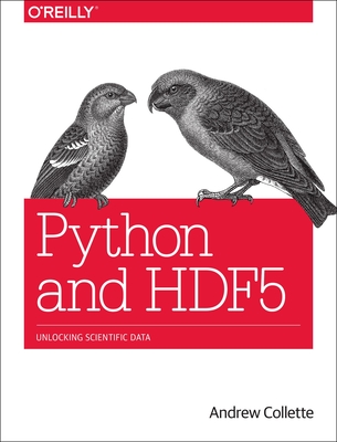 Python and HDF5: Unlocking Scientific Data - Andrew Collette