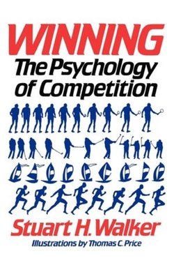 Winning: The Psychology of Competition - Stuart H. Walker