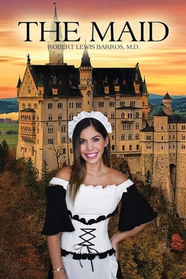 The Maid - Robert Lewis Barros M. D.