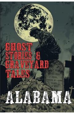 Poza produsului Ghost Stories & Graveyard Tales: Alabama - Allen Sircy