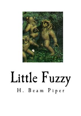 Little Fuzzy: Classic Science Fiction - H. Beam Piper