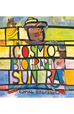 Coperta cărții 'The Cosmobiography of Sun Ra: The Sound of Joy Is Enlightening - Chris Raschka'