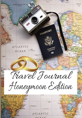 Travel Journal: Honeymoon Edition - Tbrad Designs