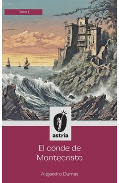 Poza produsului El conde de Montecristo Tomo I - Alejandro Dumas