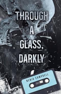 Coperta cărții 'Through a Glass, Darkly - Nenia Campbell'