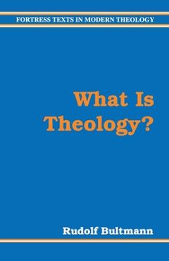 Coperta cărții 'What Is Theology? - Rudolf Bultmann'