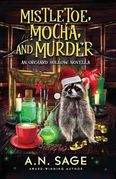 Coperta cărții 'Mistletoe, Mocha, and Murder - A. N. Sage'