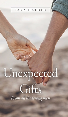 Unexpected Gifts: From all the wrong men - Sara Hathor