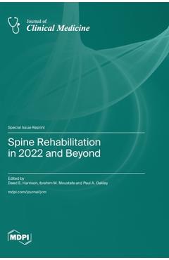 Coperta cărții 'Spine Rehabilitation in 2022 and Beyond - Deed E. Harrison'