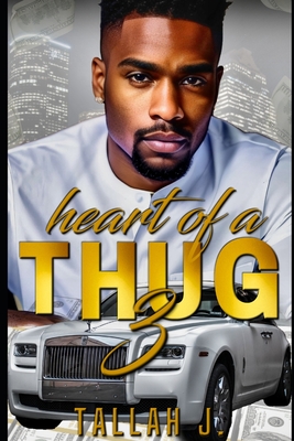 Coperta cărții 'Heart of a Thug 3: A Hood Love Story - Tallah J'