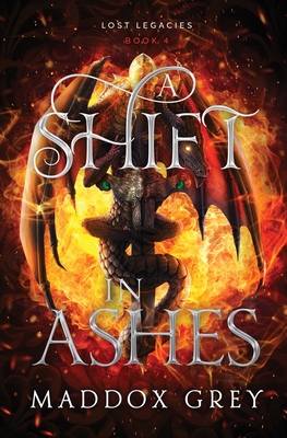 Coperta cărții 'A Shift in Ashes: A Slow Burn Romantic Fantasy - Maddox Grey'