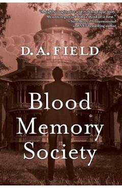 Coperta cărții 'Blood Memory Society - D. A. Field'