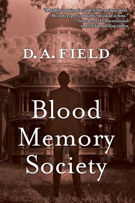 Coperta cărții 'Blood Memory Society - D. A. Field'