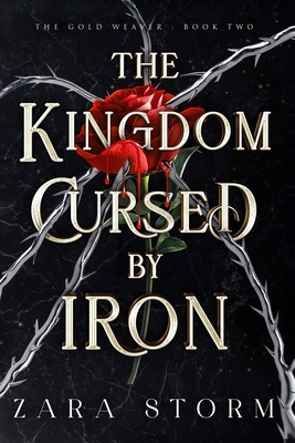 The Kingdom Cursed by Iron: A Dark Fantasy Romance - Zara Storm