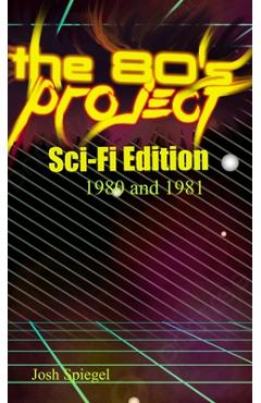 Coperta cărții 'The '80s Project: Sci-Fi Edition - 1980/81: Sci-Fi Edition - 1980 and 1981: Sci-Fi Edition - 1980 & 1981: Sci-Fi'
