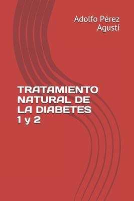 Coperta cărții 'Tratamiento Natural de la Diabetes 1 Y 2 - Adolfo Perez Agusti'