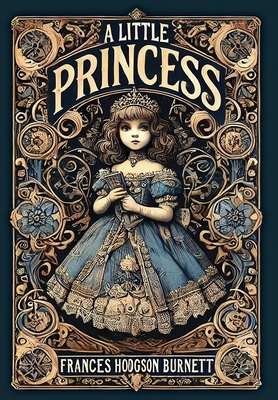 Coperta cărții 'A Little Princess (Collector's Edition) (Laminated Hardback with Jacket) - Frances Hodgson Burnett'