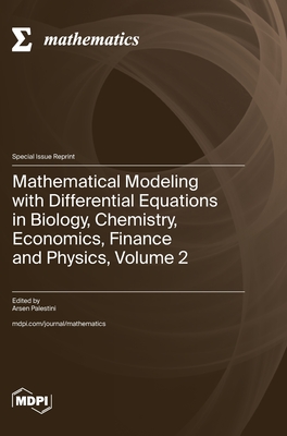 Coperta cărții 'Mathematical Modeling with Differential Equations in Biology, Chemistry, Economics, Finance and Physics, Volume 2 -'