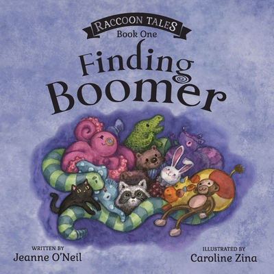 Raccoon Tales, Book One, Finding Boomer - Jeanne O'neil