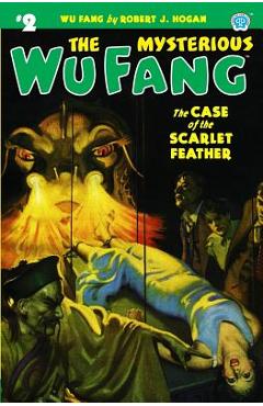 Coperta cărții 'The Mysterious Wu Fang #2: The Case of the Scarlet Feather - Robert J. Hogan'