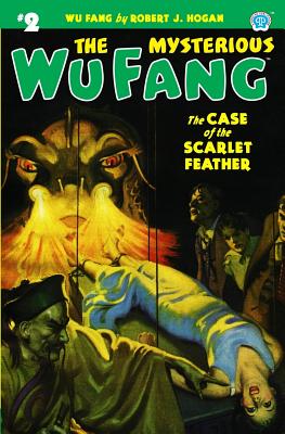 The Mysterious Wu Fang #2: The Case of the Scarlet Feather - Robert J. Hogan