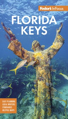 Fodor's InFocus Florida Keys: With Key West, Marathon & Key Largo - 