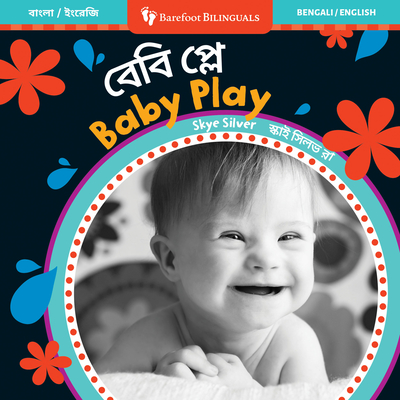 Baby Play (Bilingual Bengali & English) - Skye Silver