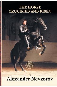 Coperta cărții 'The Horse Crucified and Risen - Alexander Nevzorov'
