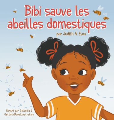 Bibi sauve les abeilles domestiques - Judith A. Ewa
