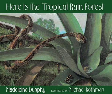 Here Is the Tropical Rain Forest - Madeleine Dunphy