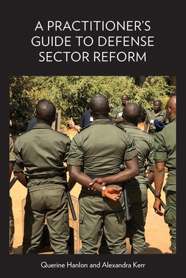 Coperta cărții 'A Practitioner's Guide to Defense Sector Reform - Querine Hanlon'