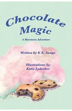 Poza produsului Chocolate Magic: A Marmora Adventure - K. E. Swope