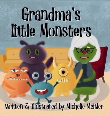 Grandma's Little Monsters - Michelle Meitler