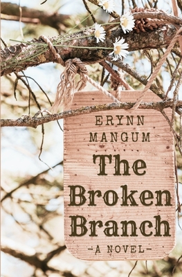 Coperta cărții 'The Broken Branch - Erynn Mangum'