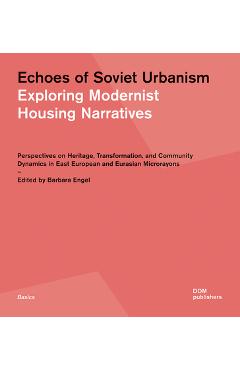 Coperta cărții 'Echoes of Soviet Urbanism: Exploring Modernist Housing Narratives: Perspectives on Heritage, Transformation, and'