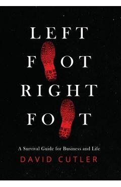 Coperta cărții 'Left Foot Right Foot: Survival Guide for Business and Life - David Cutler'