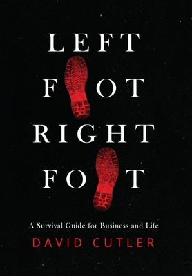 Coperta cărții 'Left Foot Right Foot: Survival Guide for Business and Life - David Cutler'