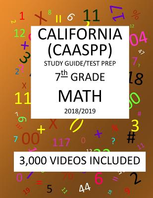 7th Grade CALIFORNIA CAASPP, MATH, Test Prep: 2019: 7th Grade California Assessment of Student Performance and Progress MATH Test prep/study guide - Mark Shannon
