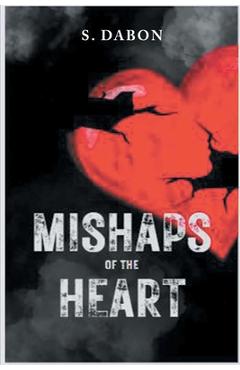 Coperta cărții 'Mishaps of the Heart - S. Dabon'