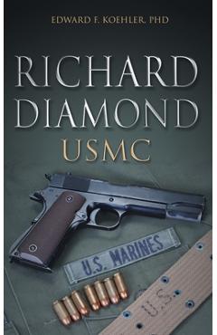 Coperta cărții 'Richard Diamond, USMC - Edward F. Koehler'