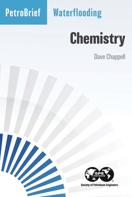 Waterflooding: Chemistry - Dave Chappell