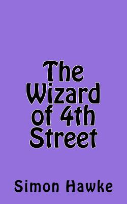 The Wizard of 4th Street - Simon Hawke