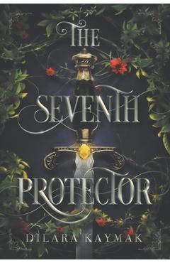 Coperta cărții 'The Seventh Protector - Dilara Kaymak'